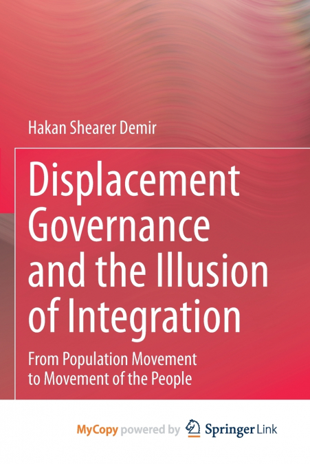 Displacement Governance and the Illusion of Integration