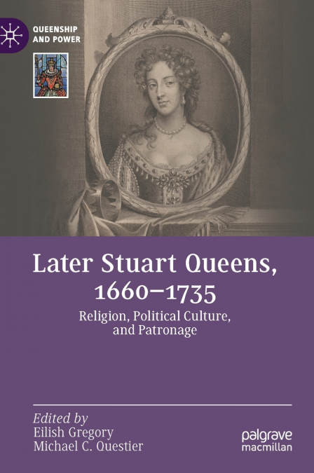 Later Stuart Queens, 1660-1735