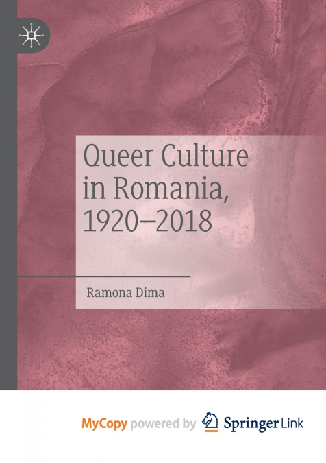 Queer Culture in Romania, 1920-2018