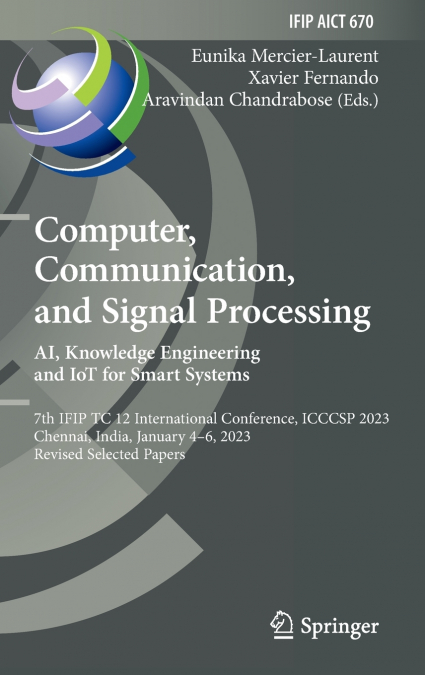 Computer, Communication, and Signal Processing. AI, Knowledge Engineering and IoT for Smart Systems
