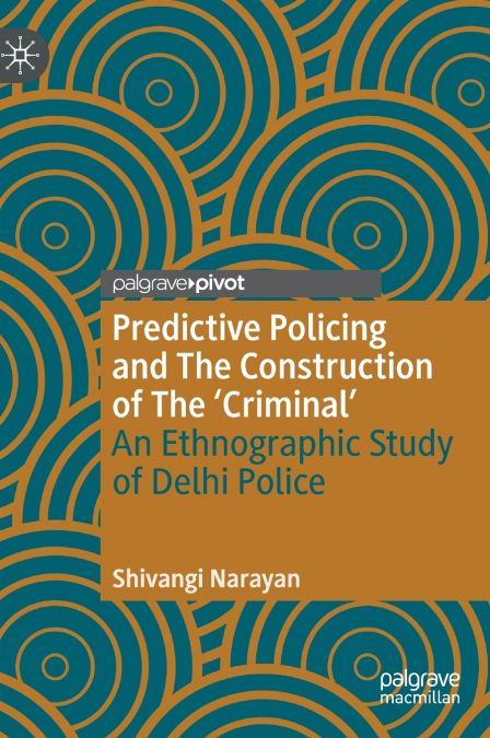 Predictive Policing and The Construction of The ’Criminal’