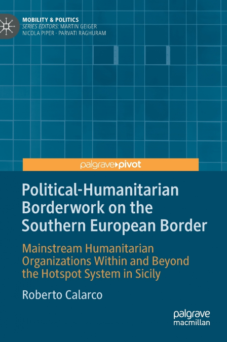 Political-Humanitarian Borderwork on the Southern European Border