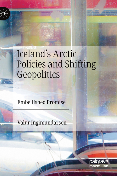Iceland’s Arctic Policies and Shifting Geopolitics
