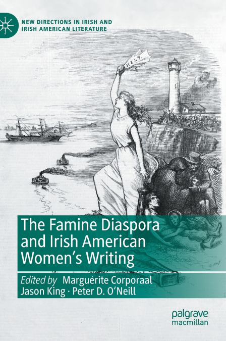 The Famine Diaspora and Irish American Women’s Writing