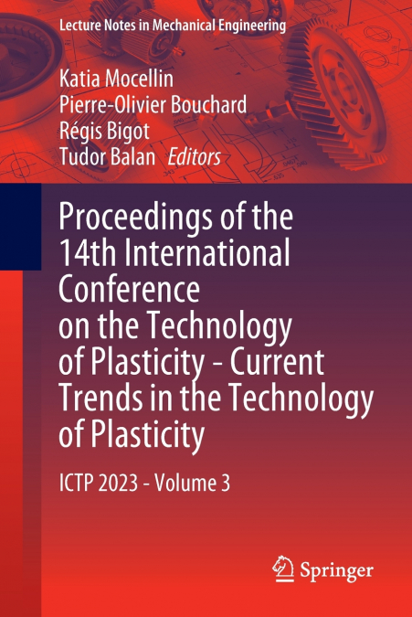 Proceedings of the 14th International Conference on the Technology of Plasticity - Current Trends in the Technology of Plasticity