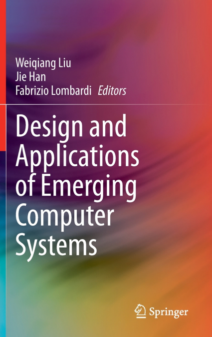Design and Applications of Emerging Computer Systems