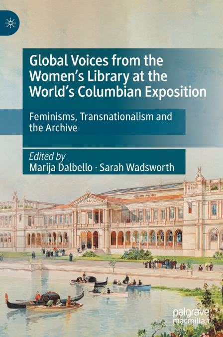 Global Voices from the Women’s Library at the World’s Columbian Exposition
