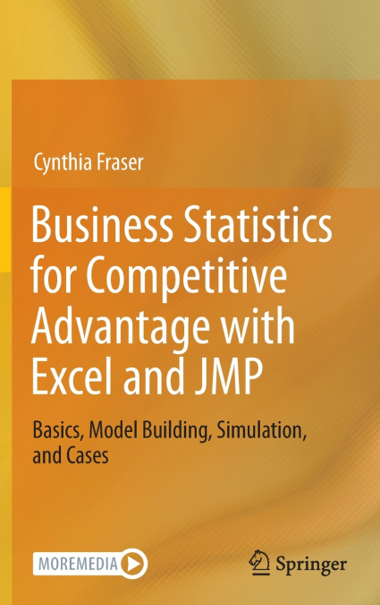 Business Statistics for Competitive Advantage with Excel and JMP
