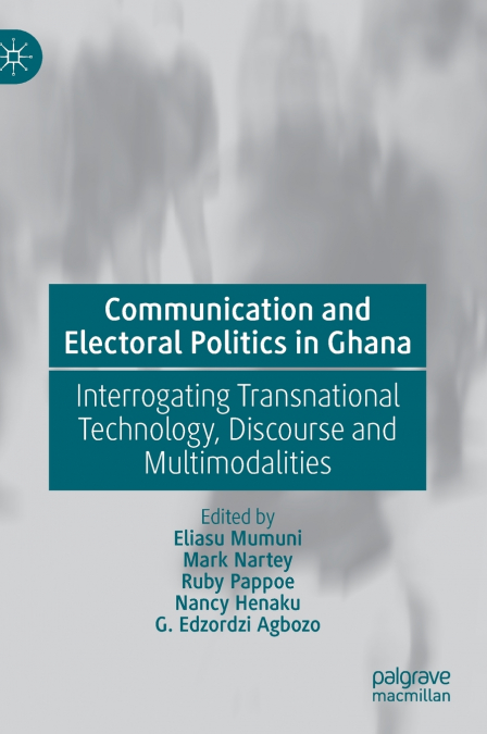 Communication and Electoral Politics in Ghana