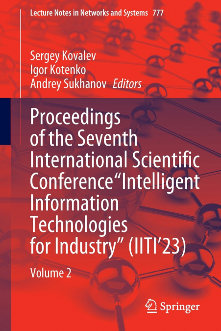 Proceedings of the Seventh International Scientific Conference 'Intelligent Information Technologies for Industry' (IITI’23)