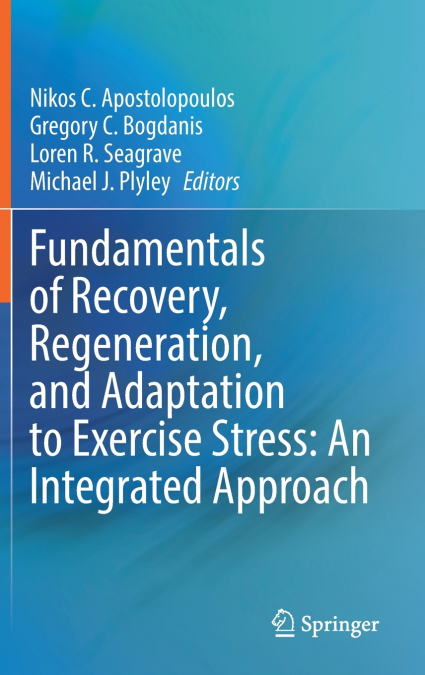 Fundamentals of Recovery, Regeneration, and Adaptation to Exercise Stress