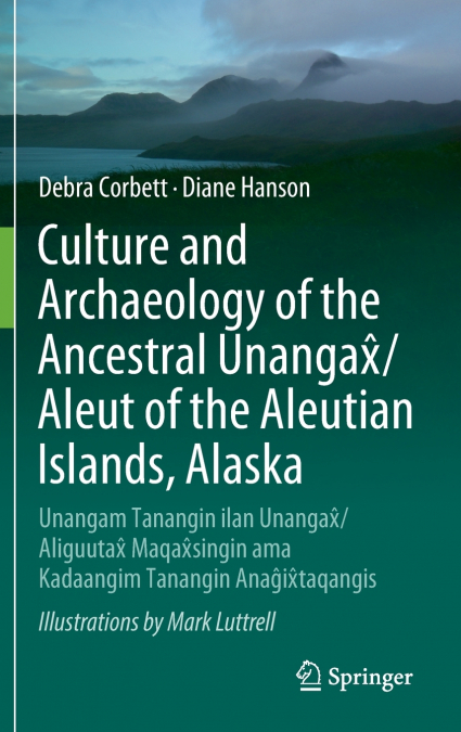 Culture and Archaeology of the Ancestral Unangax̂/Aleut of the Aleutian Islands, Alaska