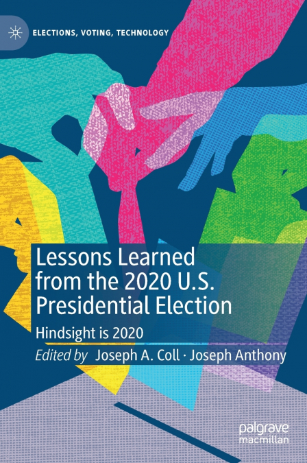 Lessons Learned from the 2020 U.S. Presidential Election