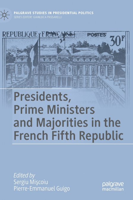 Presidents, Prime Ministers and Majorities in the French Fifth Republic
