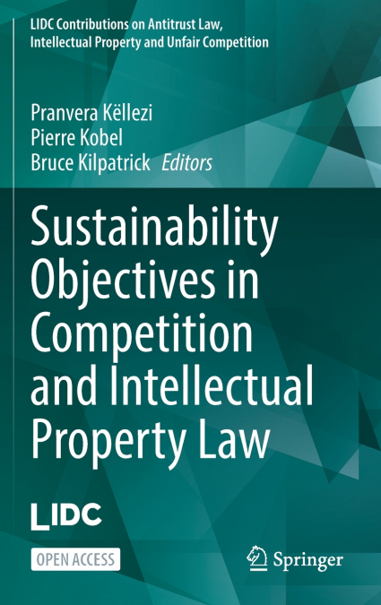 Sustainability Objectives in Competition and Intellectual Property Law