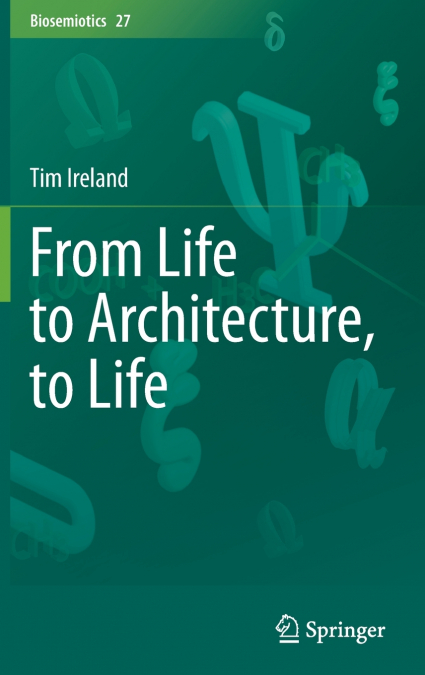 From Life to Architecture, to Life