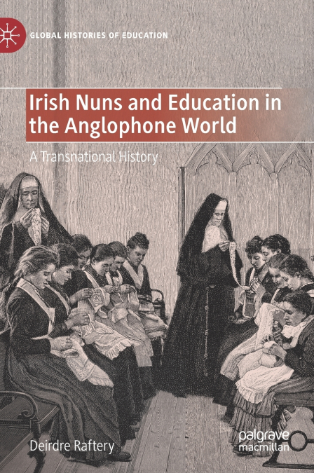 Irish Nuns and Education in the Anglophone World