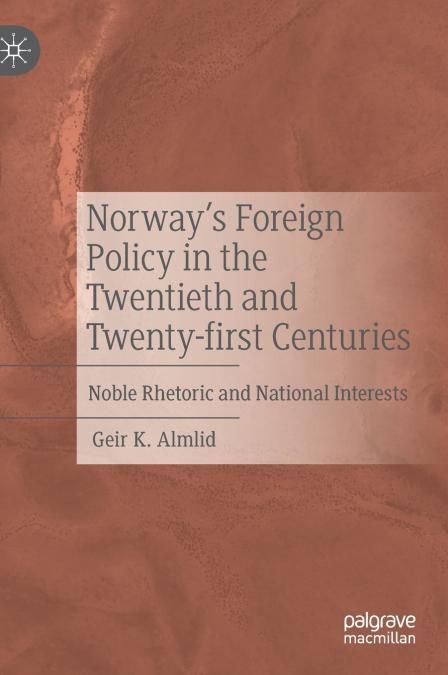 Norway’s Foreign Policy in the Twentieth and Twenty-first Centuries