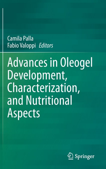 Advances in Oleogel Development, Characterization, and Nutritional Aspects