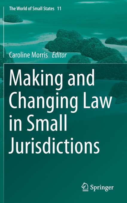 Making and Changing Law in Small Jurisdictions