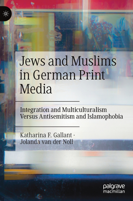 Jews and Muslims in German Print Media