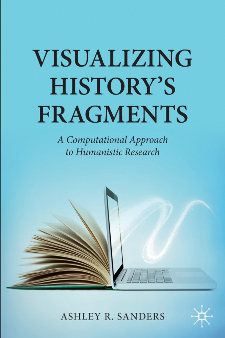 Visualizing History’s Fragments