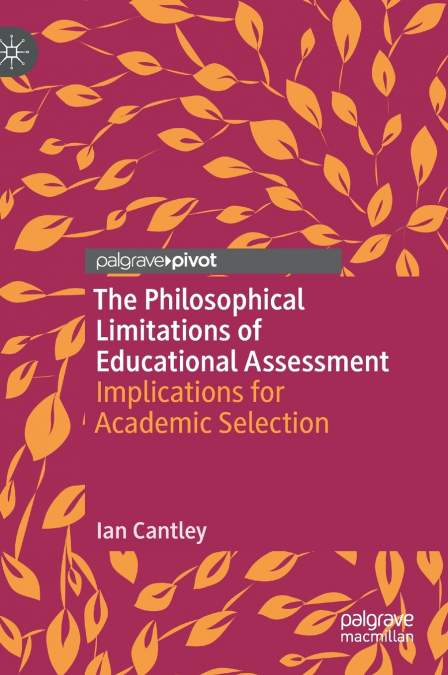 The Philosophical Limitations of Educational Assessment
