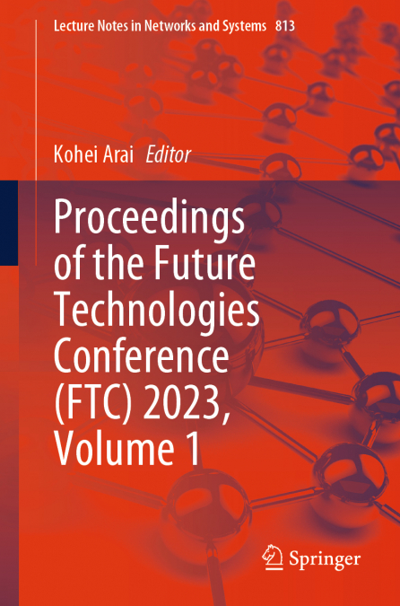 Proceedings of the Future Technologies Conference (FTC) 2023, Volume 1