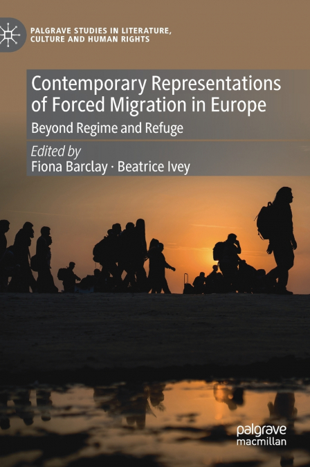 Contemporary Representations of Forced Migration in Europe