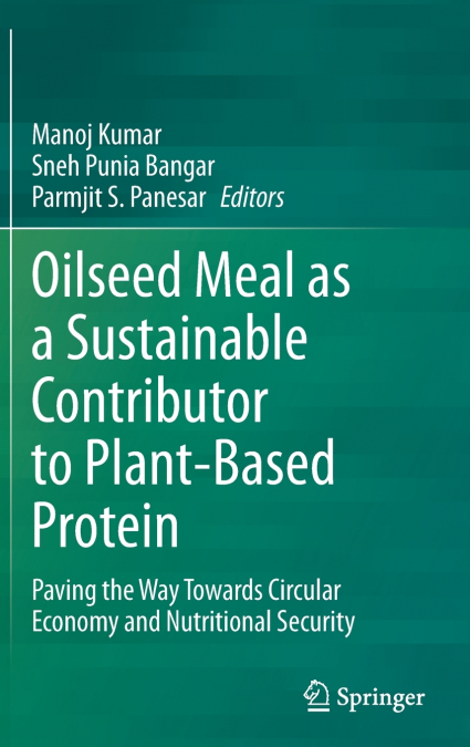 Oilseed Meal as a Sustainable Contributor to Plant-Based Protein