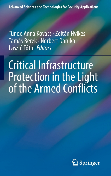 Critical Infrastructure Protection in the Light of the Armed Conflicts