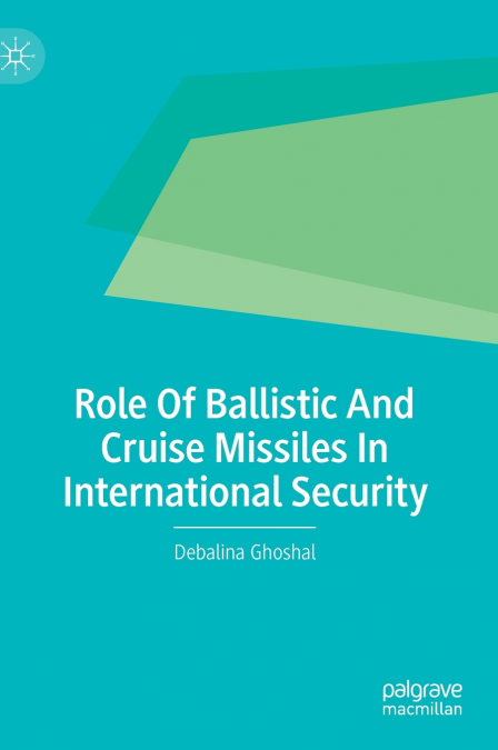 Role Of Ballistic And Cruise Missiles In International Security