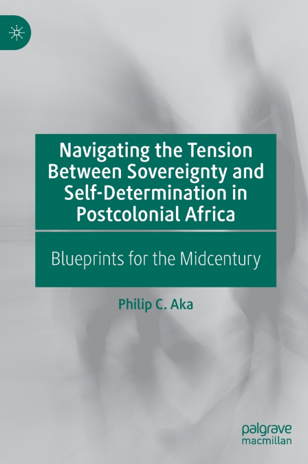 Navigating the Tension Between Sovereignty and Self-Determination in Postcolonial Africa