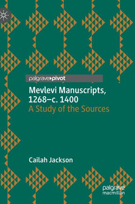 Mevlevi Manuscripts, 1268-c. 1400