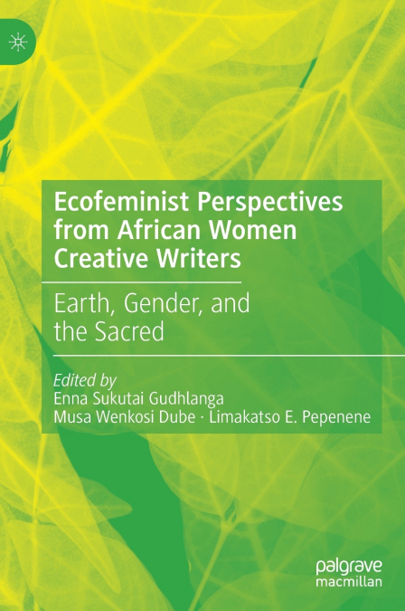 Ecofeminist Perspectives from African Women Creative Writers