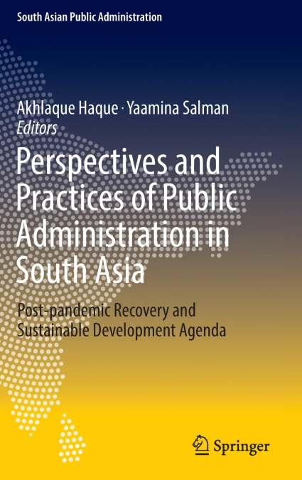 Perspectives and Practices of Public Administration in South Asia