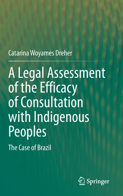 A Legal Assessment of the Efficacy of Consultation with Indigenous Peoples