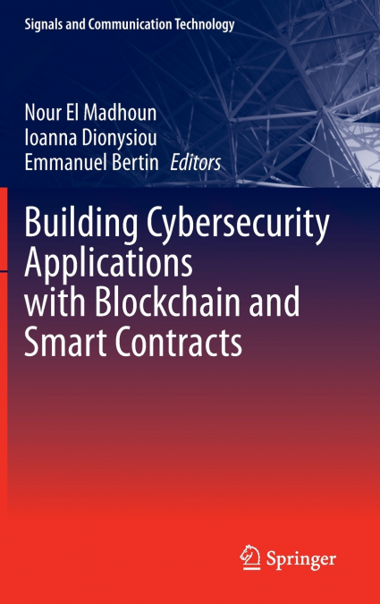 Building Cybersecurity Applications with Blockchain and Smart Contracts