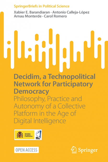 Decidim, a Technopolitical Network for Participatory Democracy