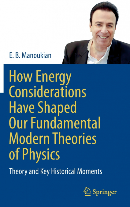 How Energy Considerations Have Shaped Our Fundamental Modern Theories of Physics