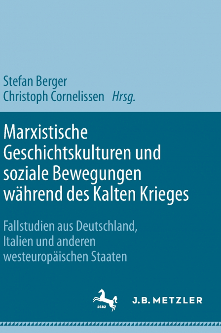 Marxistische Geschichtskulturen und soziale Bewegungen während des Kalten Krieges