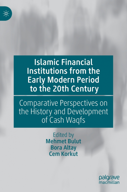 Islamic Financial Institutions from the Early Modern Period to the 20th Century