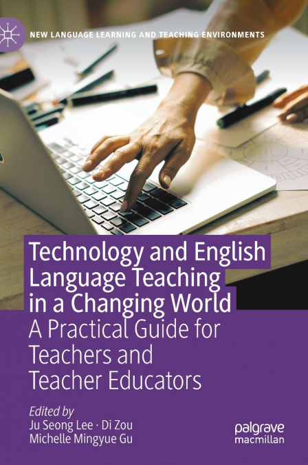 Technology and English Language Teaching in a Changing World