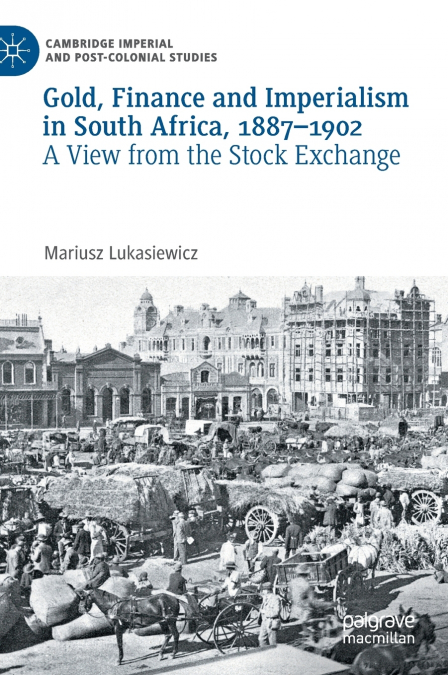 Gold, Finance and Imperialism in South Africa, 1887-1902