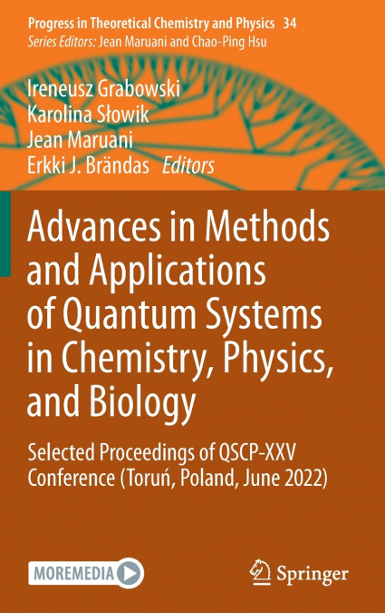 Advances in Methods and Applications of Quantum Systems in Chemistry, Physics, and Biology