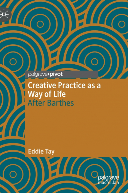 Creative Practice as a Way of Life