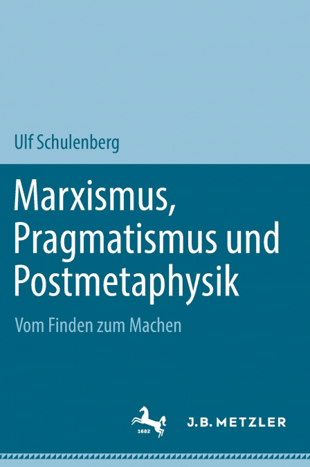 Marxismus, Pragmatismus und Postmetaphysik