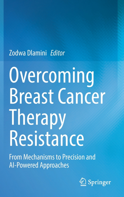 Overcoming Breast Cancer Therapy Resistance