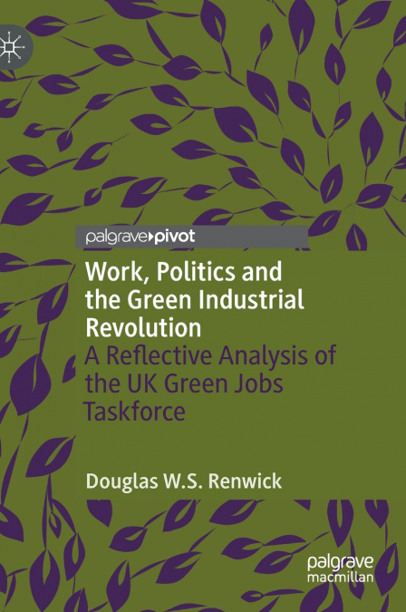 Work, Politics and the Green Industrial Revolution
