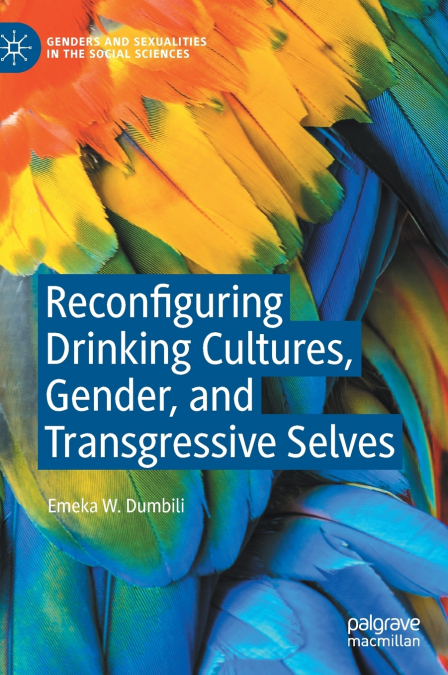 Reconfiguring Drinking Cultures, Gender, and Transgressive Selves